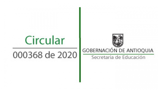 Circular 000368 de 2020 - Directrices para el proceso de evaluación, clasificación y fijación de las tarifas de matrículas, pensiones, cobros periódicos y otros cobros periódicos, para el año académico 2021