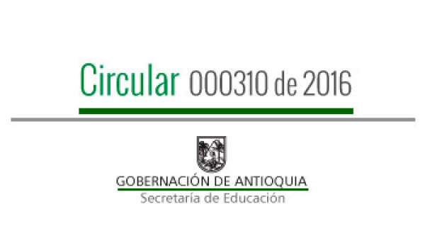 Circular 000310 de 2016 - Requisitos para la obtención de licencia de funcionamiento (o reconocimiento de carácter oficial)