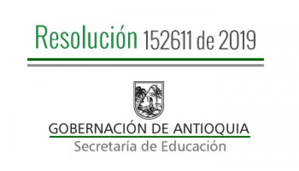 Resolución 152611 de 2019 - Por la cual se concede Comisión de Servicios Remunerada a unos Docentes y Directivos Docentes para asistir al III Foro Departamental de Educación Ambiental 2019