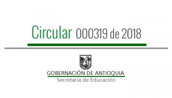 Circular 000319 de 2018 - Préstamo de Instituciones Educativas para la realización de la Consulta Popular