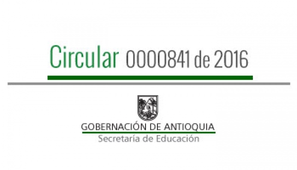 Circular 000841 de 2016 - Jornada conmemorativa del Día de la Independencia de Antioquia para el jueves 11 de agosto