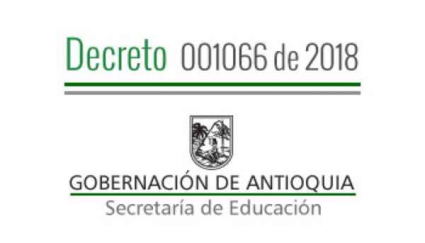 Decreto 001066 de 2018 - Por el cual se nombra en Período de Prueba, concede Vacancia Temporal y da por terminado unos nombramientos Provisionales y el Traslado vinculados en provisionalidad, a unos Docentes