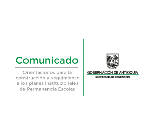 Orientaciones para la construcción y seguimiento a los Planes Institucionales de Permanencia Escolar