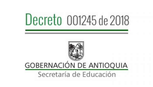 Decreto 001245 de 2018 - Por el cual se Nombra en Período de Prueba, concede Vacancia Temporal, se da por terminado unos Nombramientos Provisionales, a unos Docentes Lideres de Apoyo Orientador