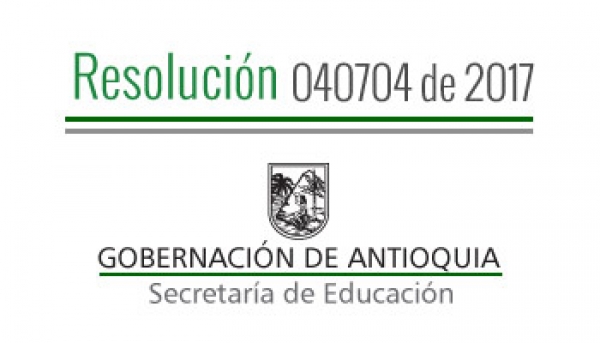 Resolución 040704 de 2017 - Por la cual se concede una comisión de Servicios Remunerada a unos Docentes que hacen parte de la planta de cargos oficiales del Departamento