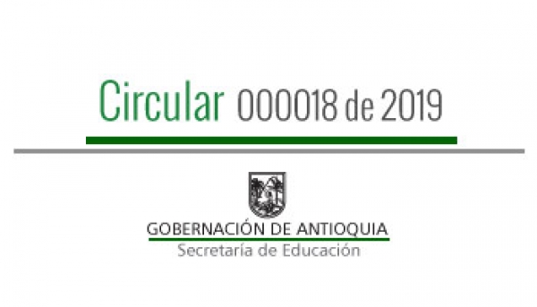 Circular 000018 de 2019 - Celebración del Día de la Democracia Escolar el 22 de febrero de 2019 en los E. E. oficiales de los 117 municipios no certificados del departamento de Antioquia