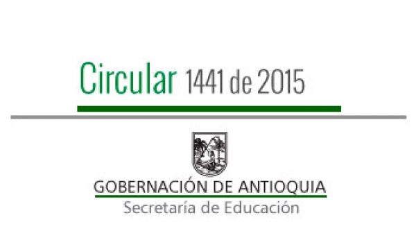 Circular 1441 de 2015 - Invitación al Conversatorio &quot;De Rector a Rector-Rectora&quot;