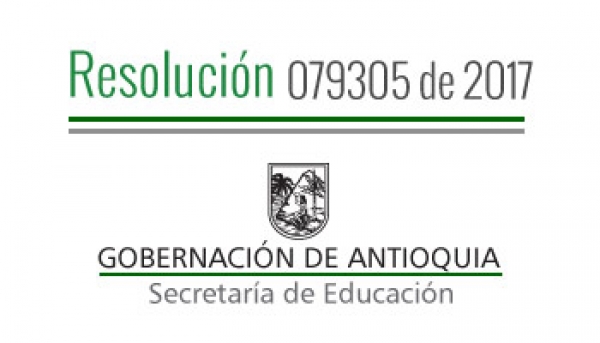 Resolución 079305 de 2017 - Por la cual se modifica el Calendario Académico A y Académico Especial A 2017 para el desarrollo del Día de la Excelencia Educativa o Día E