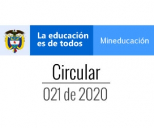Circular 021 de 2020 - Ministerio de Educación Nacional - Orientaciones para el desarrollo de procesos de planeación pedagógica y trabajo académico en casa
