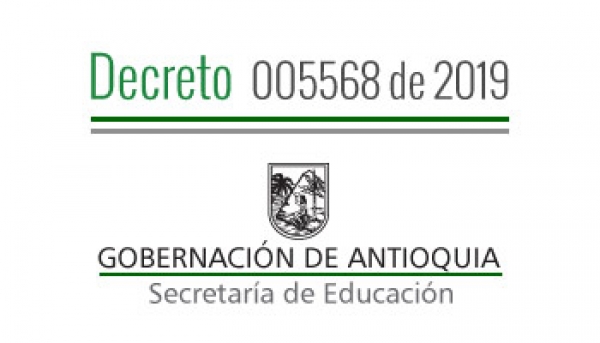 Decreto 005568 de 2019 - Por la cual se convoca el Proceso Ordinario de Traslados vigencia 2019 - 2020, para Docentes y Directivos Docentes, adscritos a la planta global del departamento de Antioquia