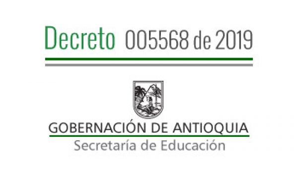 Decreto 005568 de 2019 - Por la cual se convoca el Proceso Ordinario de Traslados vigencia 2019 - 2020, para Docentes y Directivos Docentes, adscritos a la planta global del departamento de Antioquia