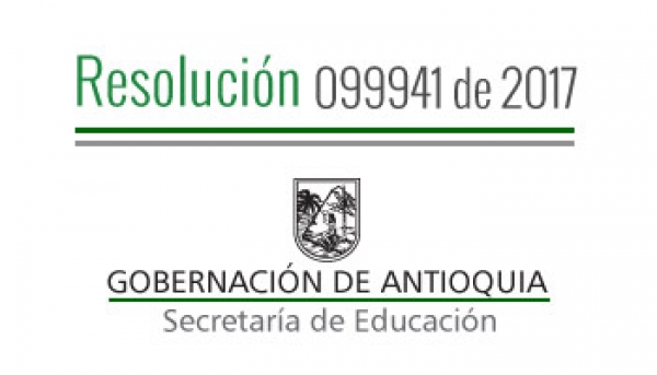 Resolución 099941 de 2016 - Por la cual se define el Directorio Único de los Establecimientos Educativos en los 117 municipios no certificados del Departamento de Antioquia