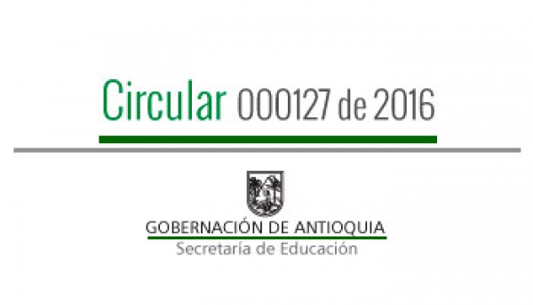 Circular 000127 - 2016 - Aspectos importantes a tener en cuenta en materia de TIC - Tecnologías de la Información y Comunicación