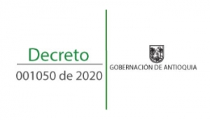 Decreto 001050 de 2020 - Por medio de la cual se Decreta una Urgencia Manifiesta con ocasión del estado emergencia, social y ecológica derivada de la pandemia COVID-19