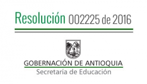 Resolución 002225 de 2016 - Por la cual se concede permiso a 177 docentes de establecimientos educativos de los municipios no certificados de Antioquia para cursar un programa de maestría