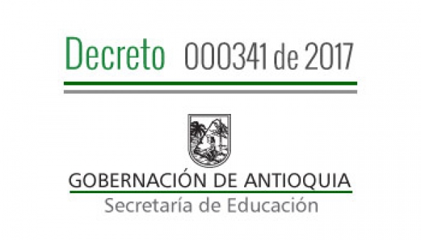 Decreto 000341 de 2017 - Por el cual se establecen parámetros para la Evaluación del Desempeño Laboral de los servidores públicos vinculados al Departamento de Antioquia